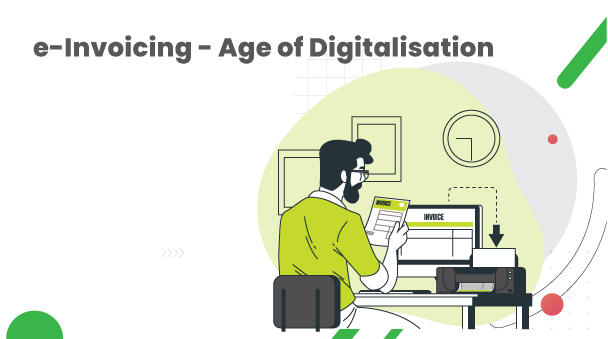E-Invoicing – Age Of Digitalisation – Digital Vs. Electronic Invoices