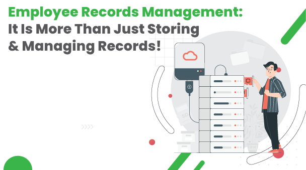 Employee Record Management: It is More than Just Storing and Managing Records