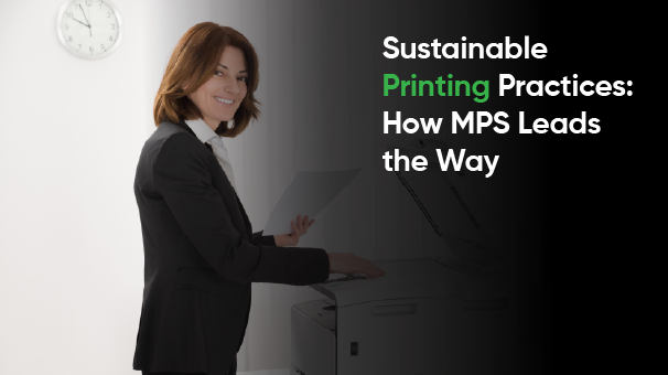 Sustainable Printing Practices: How MPS Leads the Way