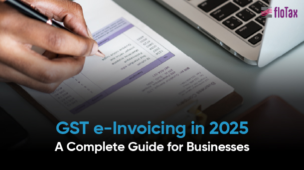 GST e-Invoicing in 2025: A Complete Guide for Businesses