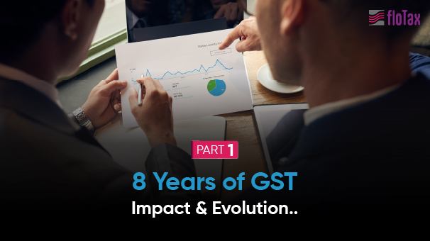 8 Years of GST: Impact & Evolution