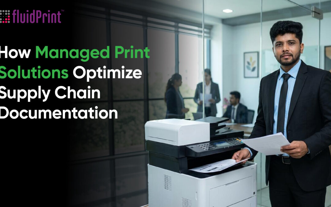 How Managed Print Solutions Optimize Supply Chain Documentation?